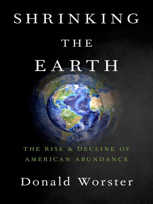 Title details for Shrinking the Earth by Donald Worster - Available